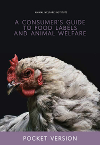 A Consumer's Guide to Food Labels and Animal Welfare (Pocket Version) A Consumer's Guide to Food Labels and Animal Welfare (Pocket Version)