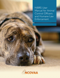 NIBRS User Manual for Animal Control Officers and Humane Law Enforcement NIBRS User Manual for Animal Control Officers and Humane Law Enforcement