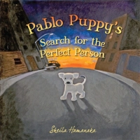 Book cover of Pablo Puppy’s Search for the Perfect Person